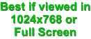 Best if viewed in 1024x768 or Full Screen